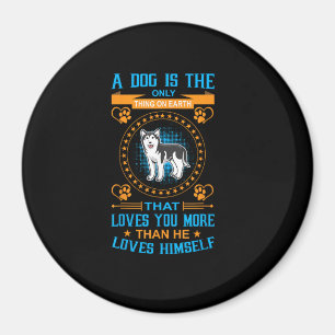 A Dog Loves You More Than Himself Heartfelt Quote  Magnet