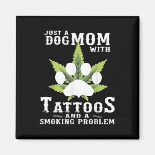 A Dog Mum With Tattoos And A Smoking Problem Funny Magnet