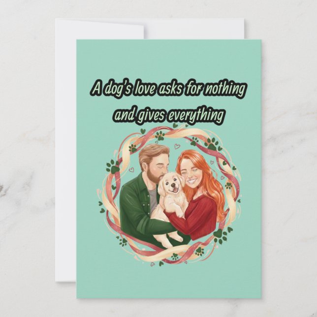 A dog's love asks for nothing and gives everything invitation (Front)