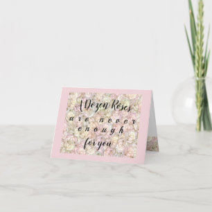 A Dozen Roses Aren't Enough for You - Anniversary Card