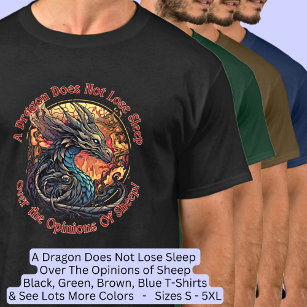 A Dragon Does Not Lose Sleep Over Opinions Sheep T-Shirt