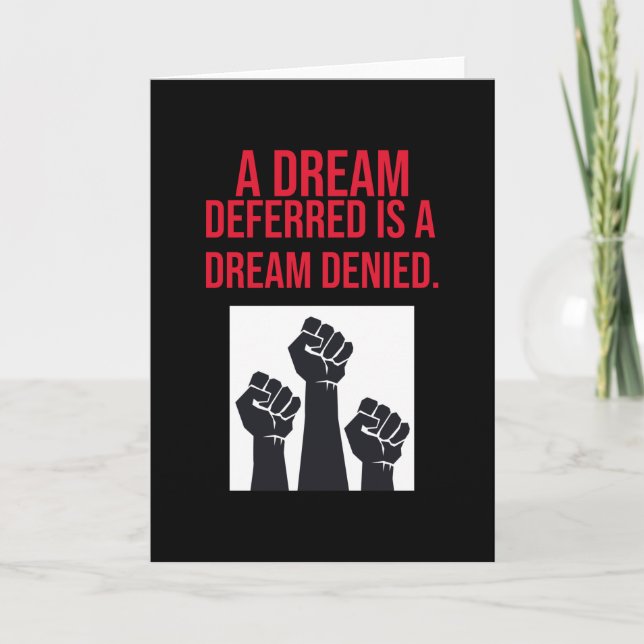 A Dream Deferred is a Dream Denied Quote Card (Front)