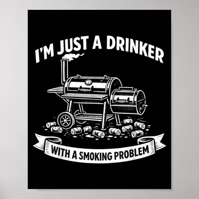 A Drinker With A Smoking Problem Grilling Bbq Dads Poster (Front)