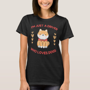 A Driver Who Loves Dogs Dog Breed Rider Chauffeur  T-Shirt