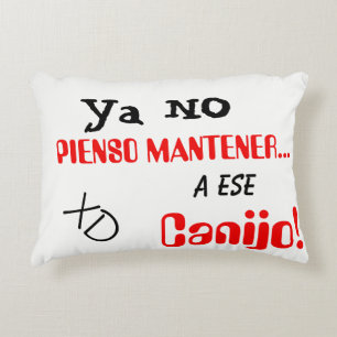 a ese canijo ya no pienso mantener pillow