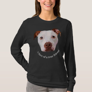 A Face Of A True Friend American Pitbull Terrier T-Shirt