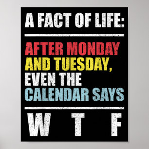 A Fact Of Life After Monday And Tuesday Even Poster