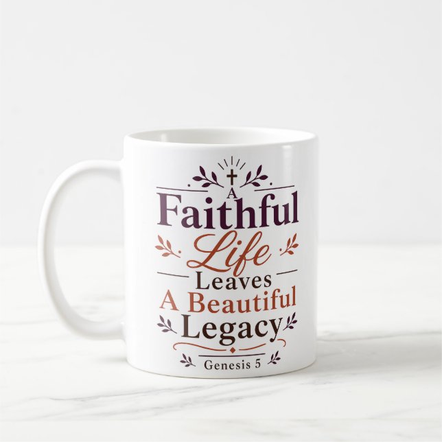 A Faithful Life Leaves Beautiful Legacy Scripture Coffee Mug (Left)