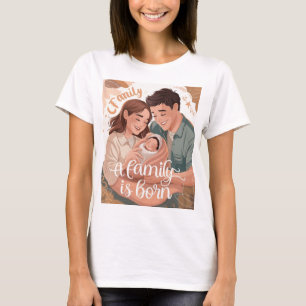 A family is born T-shirt for New Parents