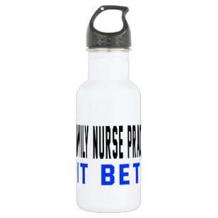 A Family Nurse Practitioner Do It Better 532 Ml Water Bottle