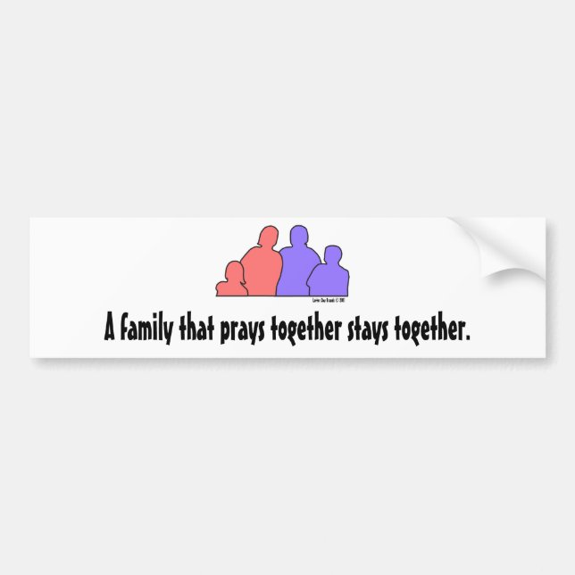 A Family That Prays Together Stays Together Bumper Sticker (Front)