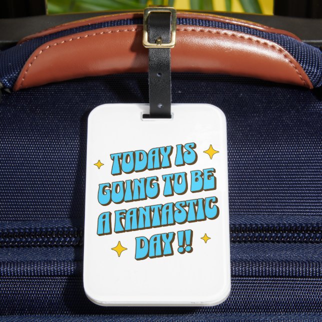 A Fantastic Day Luggage Tag (Front Insitu 2)