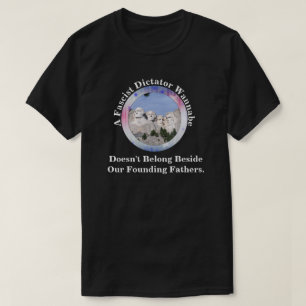 A Fascist Doesn't Belong Beside Founding Fathers T-Shirt
