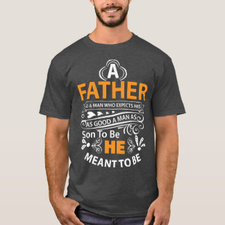 A father a man who expects his Basic Dark T-Shirt