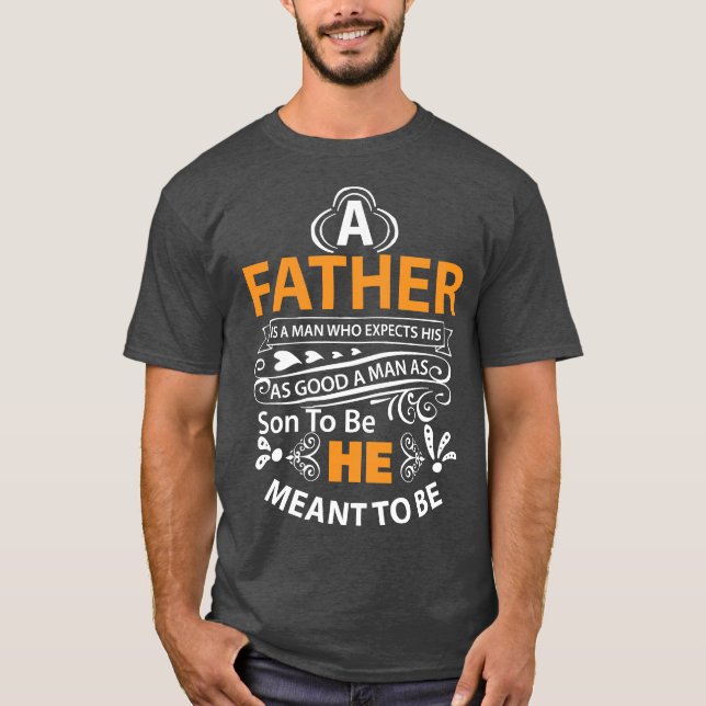 A father a man who expects his Basic Dark T-Shirt (Front)