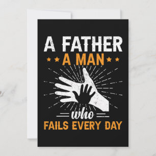A Father A Man Who Fails Every Day Happy Fathers Save The Date