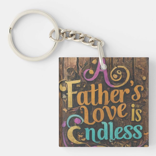 A Father’s Love is Endless Key Ring (Front)