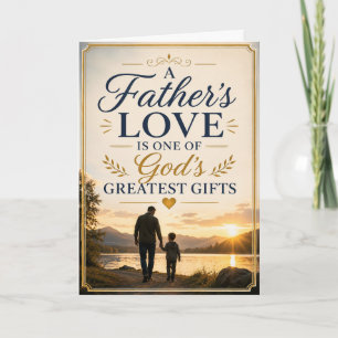 A Father’s Love Is One Of God’s Greatest Gifts  Card