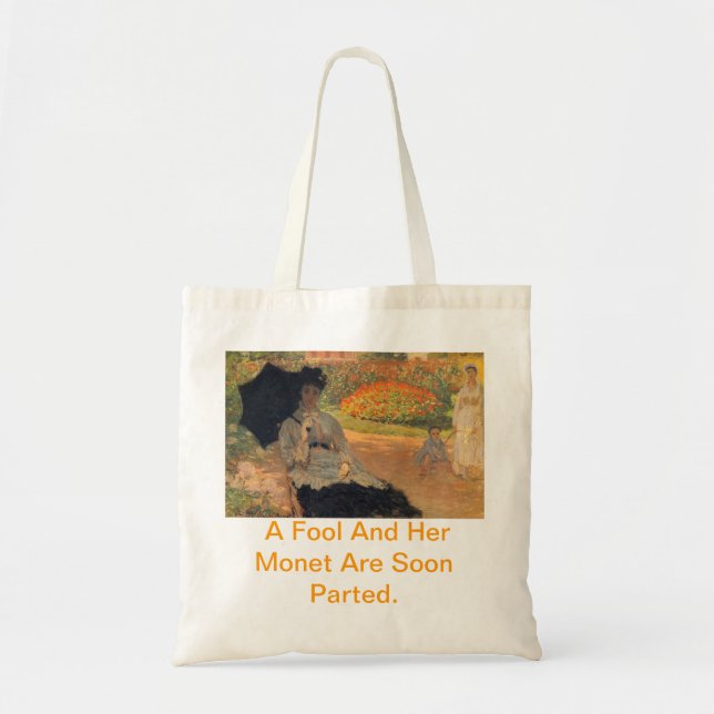A Fool And Her Monet Are Soon Parted Bag. Tote Bag (Front)
