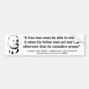 A Free Man Must Be Able To Endure Ludwig Von Mises Bumper Sticker