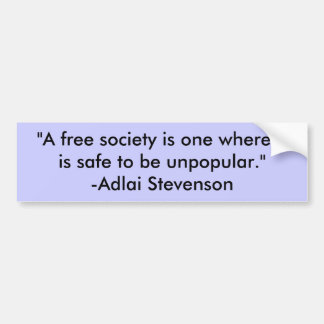 "A free society is one where it is safe to be u... Bumper Sticker