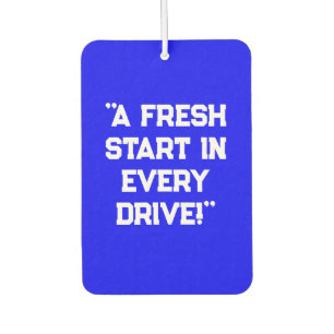 "A Fresh Start in Every Drive!" Inspirational Car  Air Freshener
