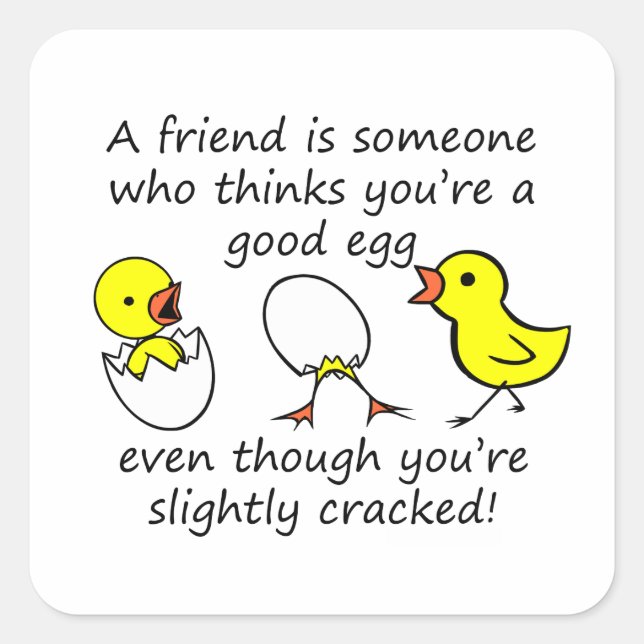 A Friend Funny Chicken Eggs Square Sticker (Front)