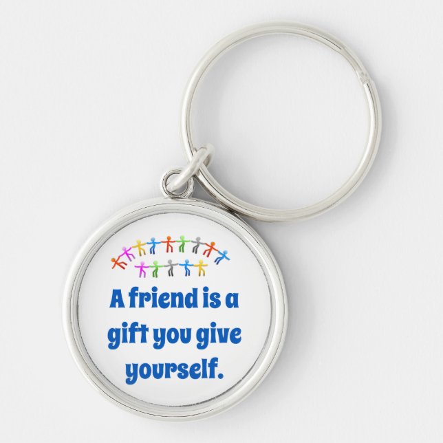 A Friend Is A Gift - Friendship Quote  Key Ring (Front)