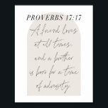 A friend loves at all times beige arch poster<br><div class="desc">A friend loves at all times,  and a brother is born for a time of adversity. -Proverbs 17:17 Minimal Boho Beige Arch Script Print</div>