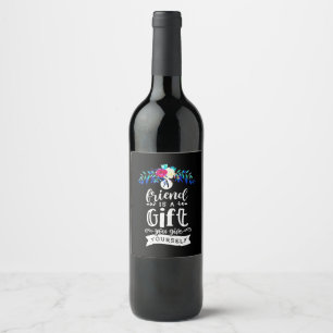 A Friends Is A Gift Wine Label