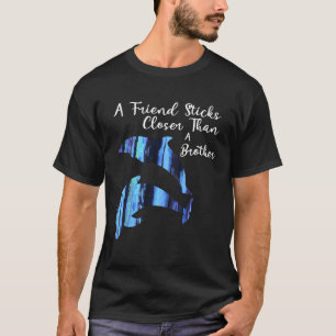 A Friends Sticks Closer Than a Brother T-Shirt