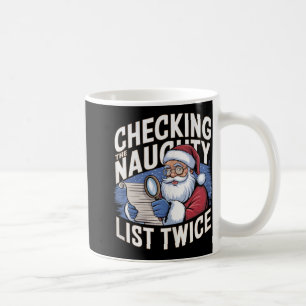 A Fun Xmas Santa Checking The Naughty List Twice D Coffee Mug