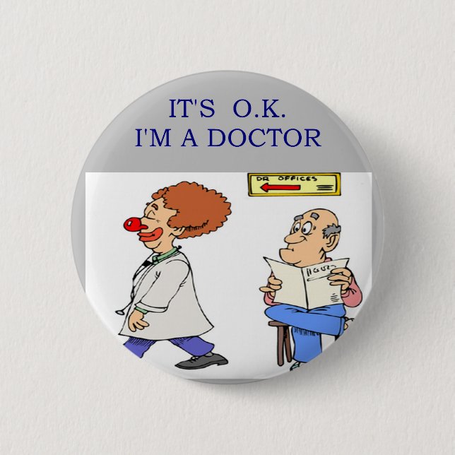 a funny doctor joke 6 cm round badge (Front)