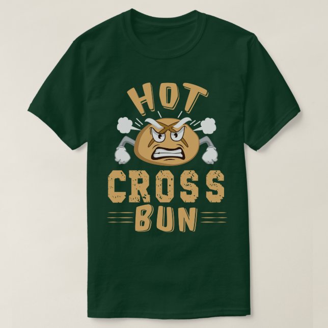 A funny hot cross bun for Easter Tshirt (Design Front)