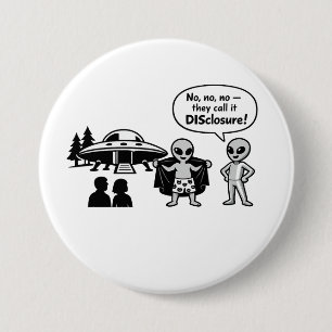 A funny take on The Disclosure movement 7.5 Cm Round Badge