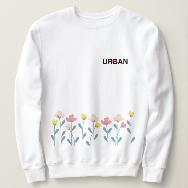 A Fusion of Flora and Urban Design sweatshirt  (Design Front)