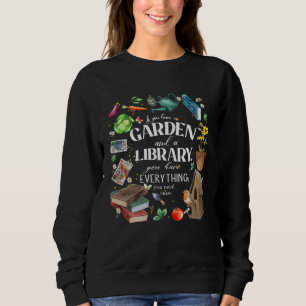 A Garden And A Library Gardening & Reading  Men Wo Sweatshirt