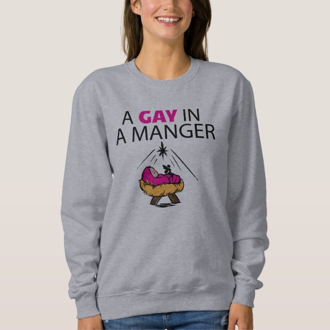 A gay in A Manger Xmas Sweatshirt (Front)