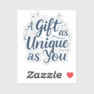 A Gift as Unique as You