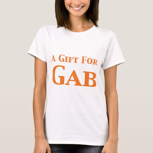 A Gift For Gab Gifts T-Shirt (Front)