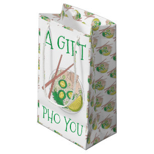 A Gift Pho (For) You Vietnamese Noodle Soup Foodie Small Gift Bag