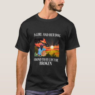 A Girl And Her Dog A Bond That Can't Be Broken Pet T-Shirt