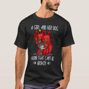 A Girl And Her Dog A Bond That Can't Be Broken T-Shirt