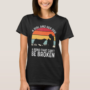 A Girl And Her Dog A Bond That Can't Be Broken Vin T-Shirt