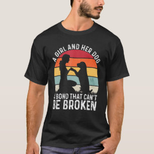 A Girl And Her Dog A Bond That Can't Be Broken Vin T-Shirt