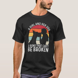 A Girl And Her Dog A Bond That Can't Be Broken Vin T-Shirt