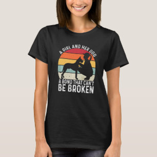 A Girl And Her Dog A Bond That Can't Be Broken Vin T-Shirt