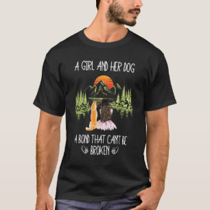 A Girl And Her Dog A Bond That Can't Be Broken Wom T-Shirt