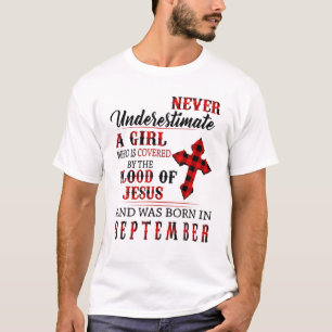 A Girl By The Blood Of Jesus And Was Born In Septe T-Shirt
