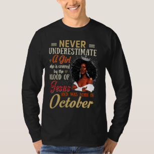 A Girl Covered by The Blood Of Jesus Born In Octob T-Shirt